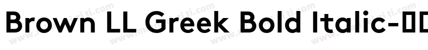 Brown LL Greek Bold Italic字体转换